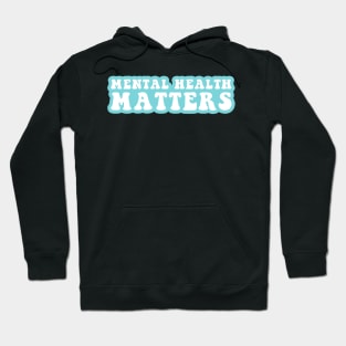 Mental Health Matters Hoodie